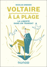 Voltaire a la plage : la liberte dans un transat