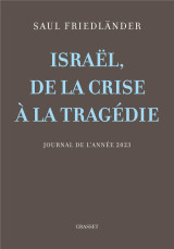 Israel, de la crise a la tragedie - journal de l'annee 2023