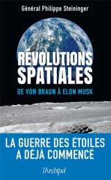 Revolutions spatiales - de von braun a elon musk