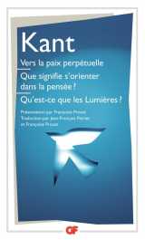 Vers la paix perpetuelle - que signifie s'orienter dans la pensee ? qu'est-ce que les lumieres ?