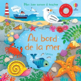 Au bord de la mer - mon livre sonore à toucher - dès 1 an