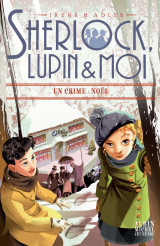 Sherlock, lupin & moi t17 crime à noël