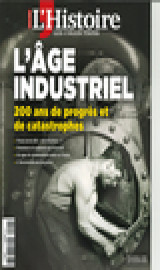Les collections de l'histoire  hs n  91 l'age industriel - avril 2021