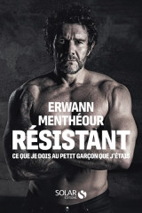 Résistant - ce que je dois au petit garçon que j'étais