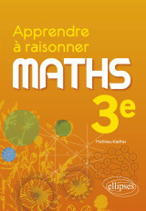 Apprendre à raisonner - mathématiques - troisième