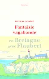 Fantaisie vagabonde en bretagne avec flaubert