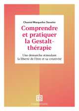 Comprendre et pratiquer la gestalt-thérapie - 3e éd.