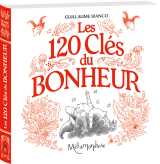 Les 120 clés du bonheur