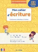 Les cahiers bordas - mon cahier d'écriture ce1 ce2