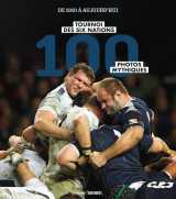 Tournoi des 6 nations, 100 photos mythiques