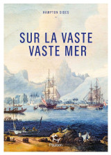 Sur la vaste, vaste mer - le dernier voyage du capitaine cook