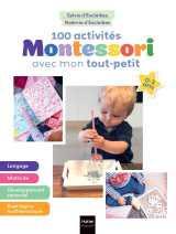 100 activités montessori avec mon tout-petit 0-3 ans