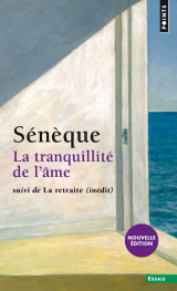 La tranquillité de l'âme / la retraite ((nouvelle édition))