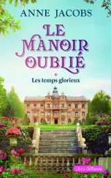 Le manoir oublié t1 les temps glorieux (2 volumes)