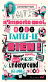 Faites n'importe quoi, mais faites-le bien !