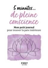 5 minutes... de pleine conscience - mon petit journal pour trouver la paix intérieure