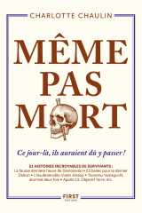 Même pas mort ! - ce jour-là, ils auraient dû y passer !
