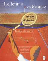 Le tennis en france, 150 ans d'histoire