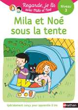 Regarde je lis ! une histoire à lire tout seul - mila et noé sous la tente niv3