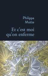 Et c'est moi qu'on enferme