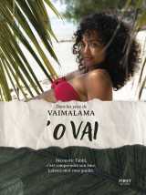 'o vai - découvrir tahiti c'est comprendre son âme. laissez-moi vous guider