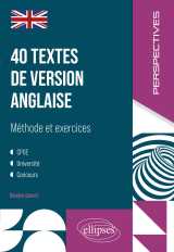 40 textes de version anglaise : méthode et exercices
