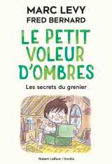 Le petit voleur d'ombres - tome 4 les secrets du grenier