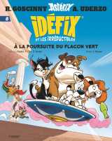 Idéfix et les irréductibles tome 8 - a la poursuite du flacon vert