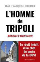 L'homme de tripoli - mémoires d'agent secret