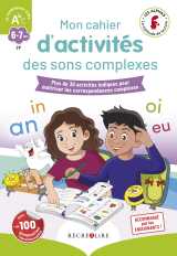 Mon cahier d'activités des alphas - les sons complexes