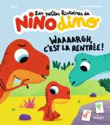 Les petites histoires de nino dino - waaaargh, c'est la rentrée !