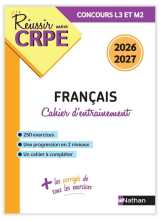 Réussir mon crpe - mon cahier d'entrainement français - m1 m2 - concours 2026