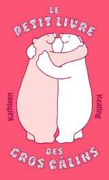 Le petit livre des gros câlins - édition collector - tirage limité