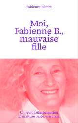 Moi, fabienne b., mauvaise fille
