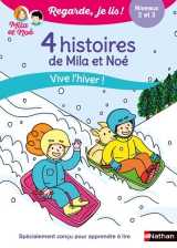 Regarde je lis ! 4 histoires de mila et noé - vive l'hiver ! niveau 2 et 3