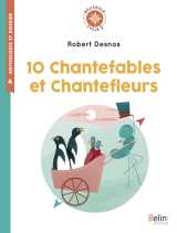 10 chantefables et chantefleurs