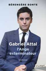 Gabriel attal - l'ange exterminateur