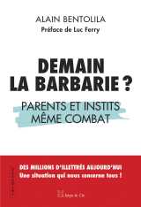 Demain la barbarie ? - parents et instits même combat