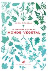 La fabuleuse histoire du monde végétal