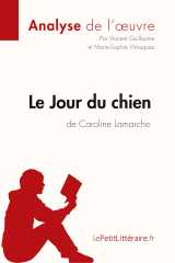 Le jour du chien de caroline lamarche (analyse de l'oeuvre)