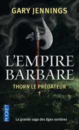 L'empire barbare - tome 1 thorn le prédateur