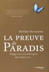 La preuve du paradis - voyage d'un neurochirurgien dans l'après-vie...