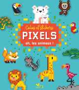 Colos pixels et stickers - oh, les animaux !