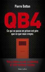 Qb4 - ce qui se passe en prison est pire que ce que vous croyez