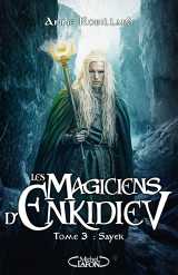 Les magiciens d'enkidiev - tome 3 sayek