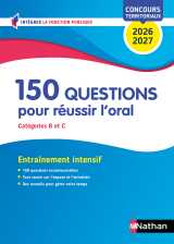 150 questions pour réussir l'oral (concours de catégories b et c) concours 2026-2027