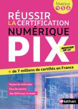 Réussir la certification pix - le numérique pour tous (pix niveaux 4-5-6)