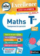 Abc bac excellence - maths prépa ecg/bcpst/bl term
