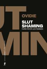 Slut shaming - faire payer les femmes