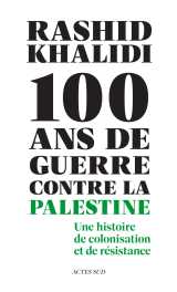 Cent ans de guerre contre la palestine